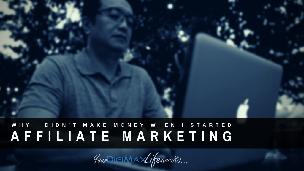 Affiliate Marketing: Why I didn’t make money…