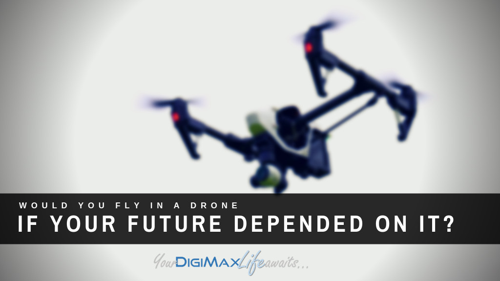 Will you fly IN a drone?