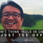 Why you must Tee-Off to succeed